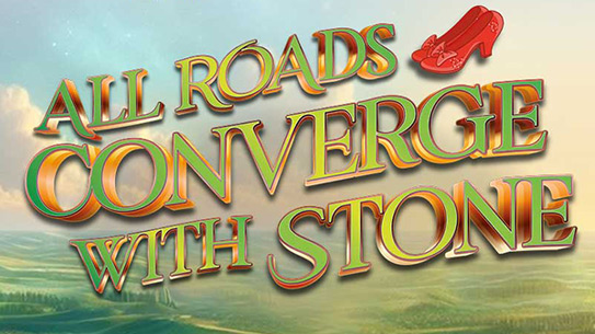 Wizard of Oz style image with the words All Roads Converge with Stone