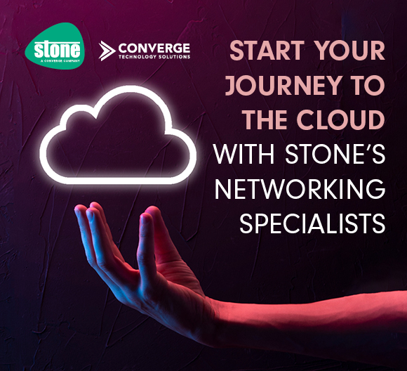 Start your journey to the cloud with Stone's networking specialists